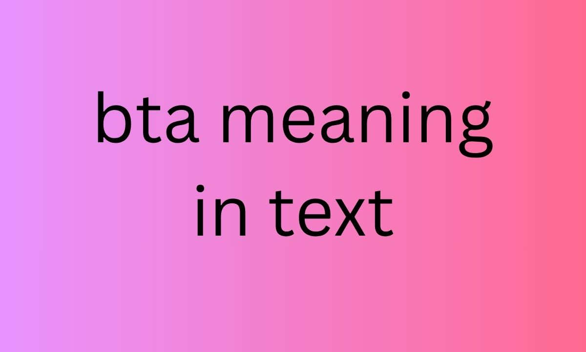 bta meaning in text