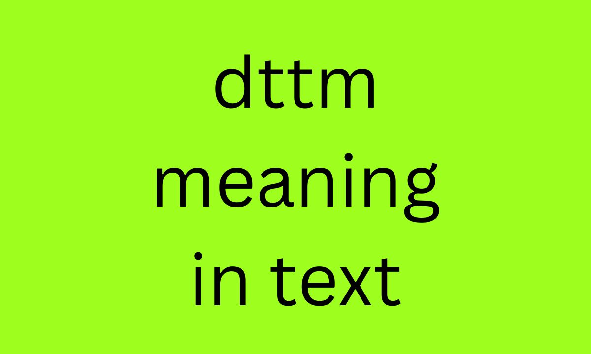 dttm meaning in text