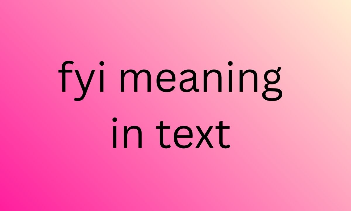 fyi meaning in text