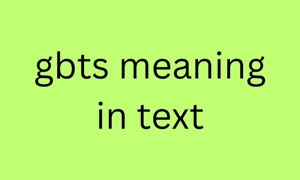gbts meaning in text