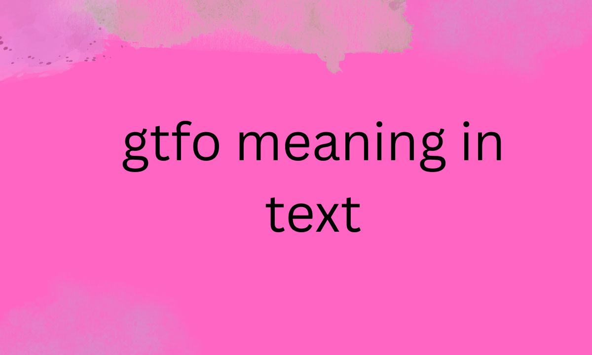 gtfo meaning in text