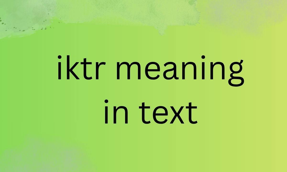 iktr meaning in text