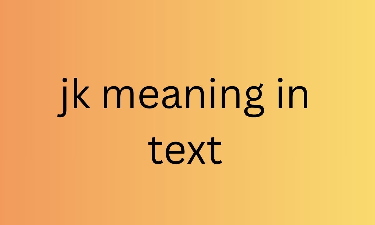 jk meaning in text