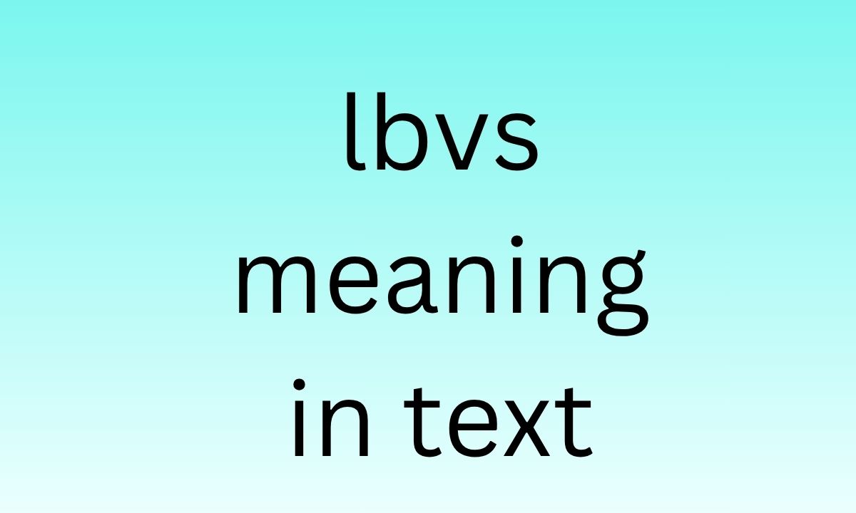 lbvs meaning in text