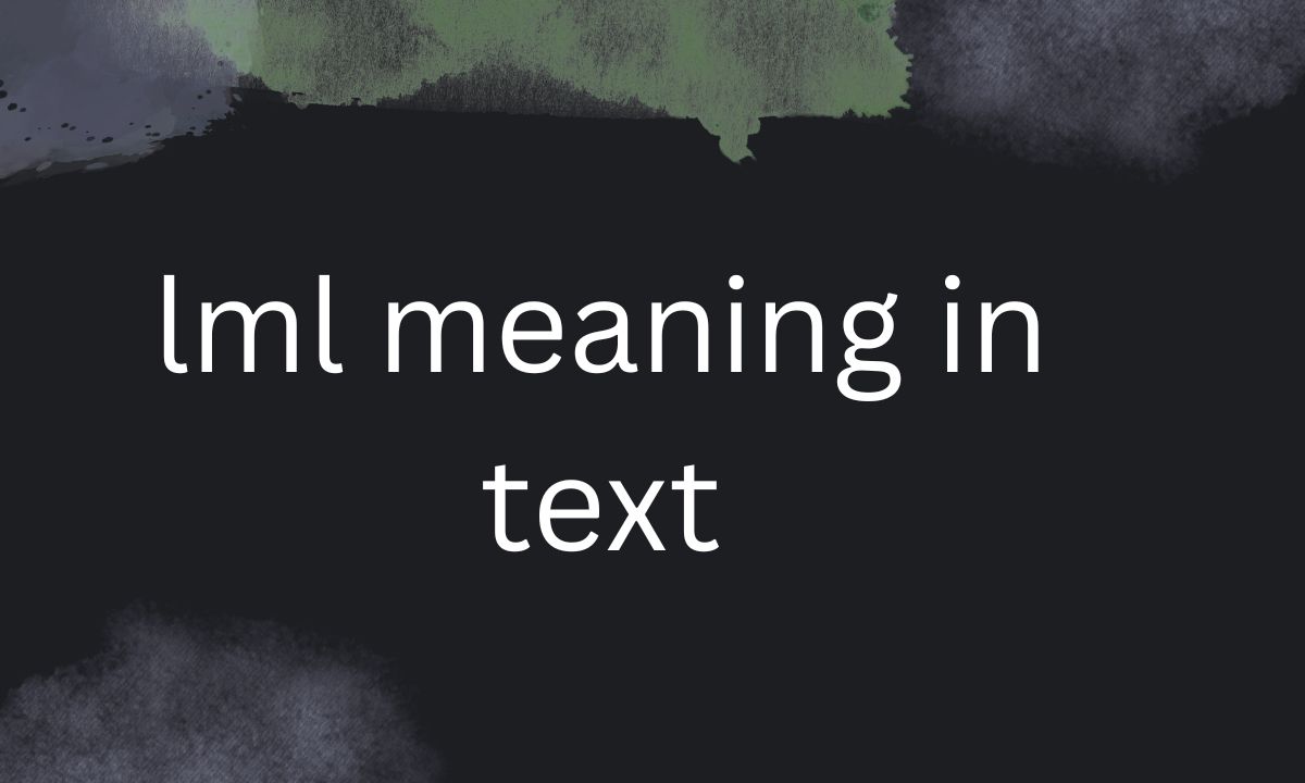 lml meaning in text