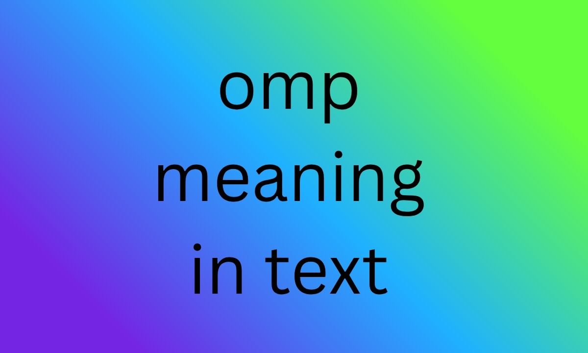 omp meaning in text