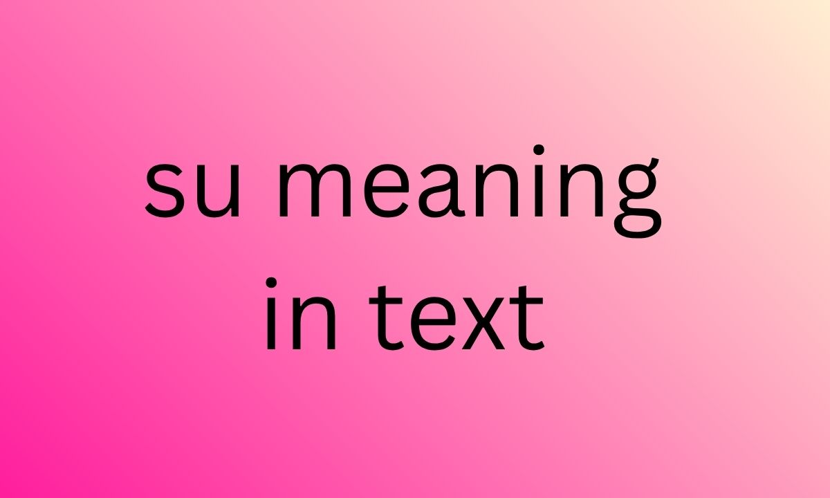 su meaning in text