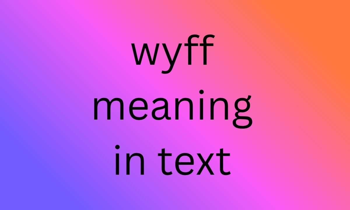 wyff meaning in text