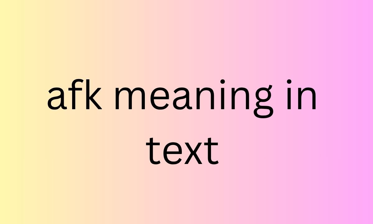 afk meaning in text