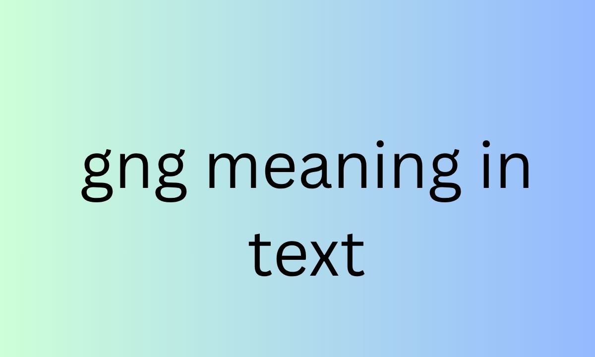 gng meaning in text
