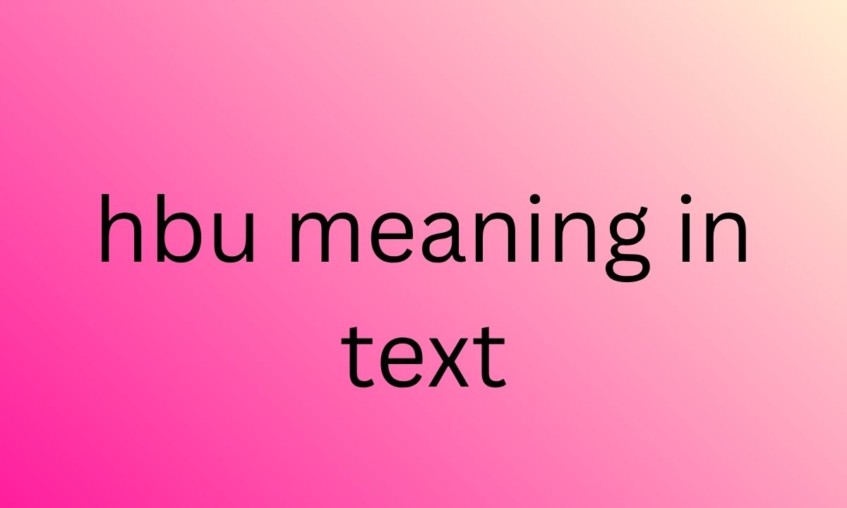 hbu meaning in text