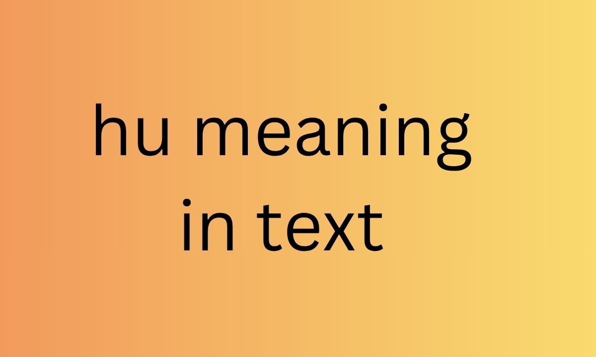 hu meaning in text