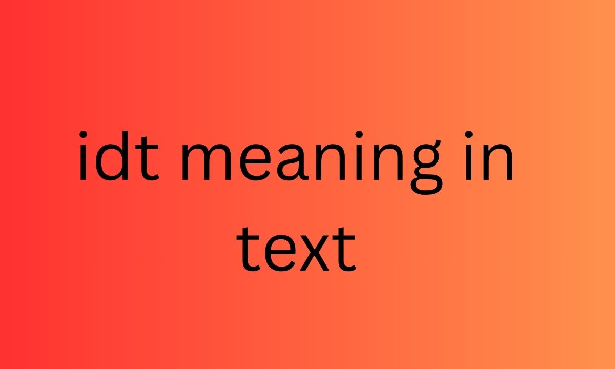 idt meaning in text