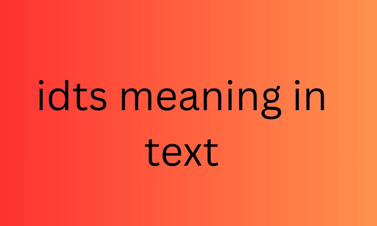 idts meaning in text