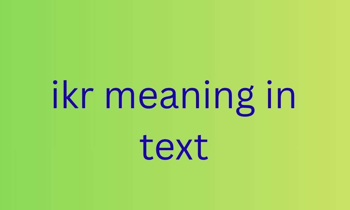 ikr meaning in text