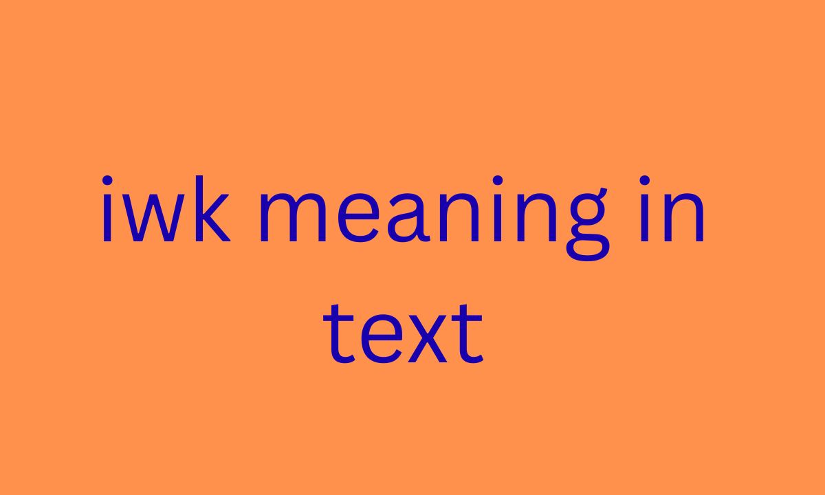 iwk meaning in text