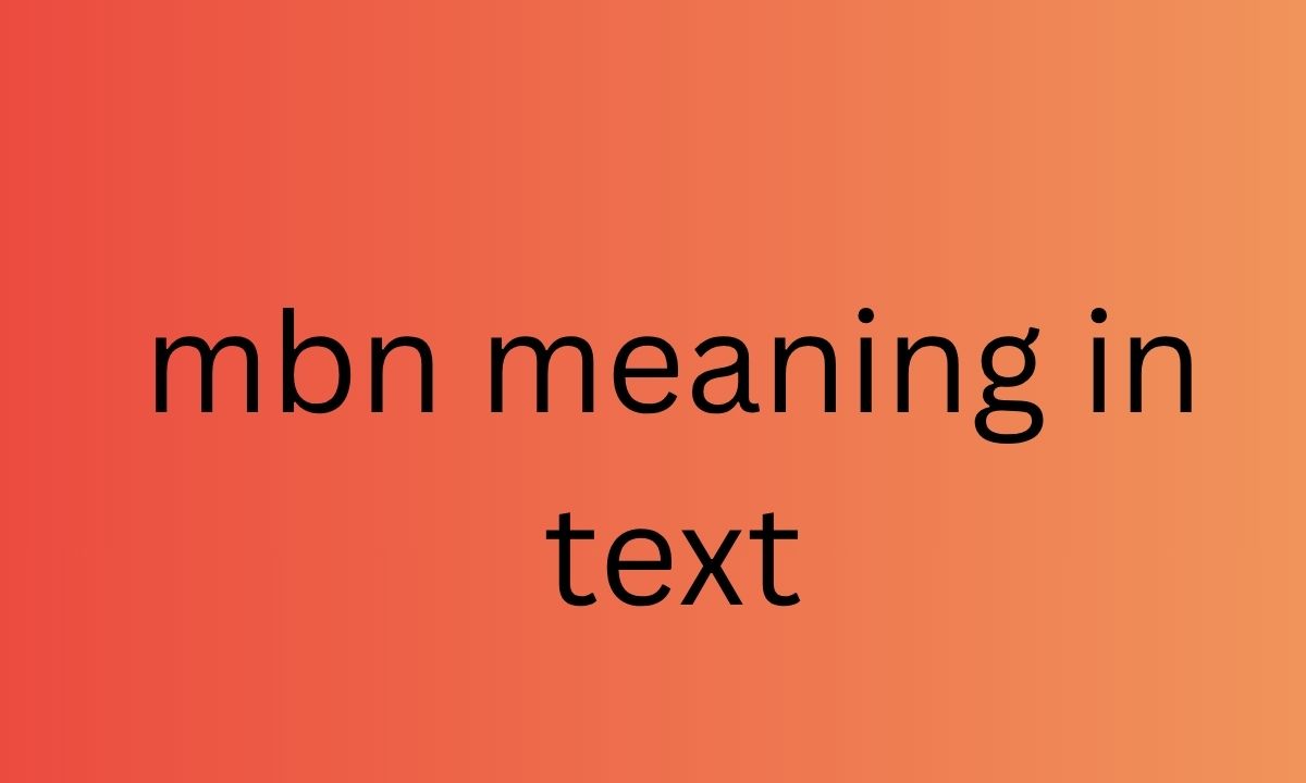 mbn meaning in text