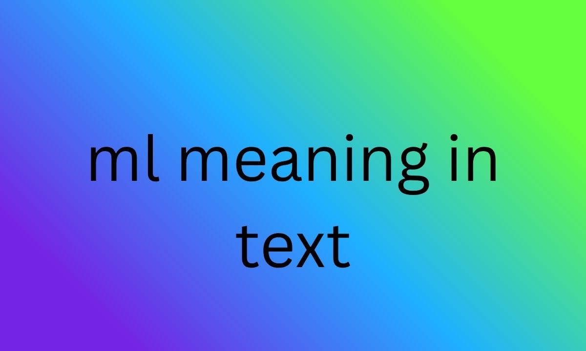 ml meaning in text