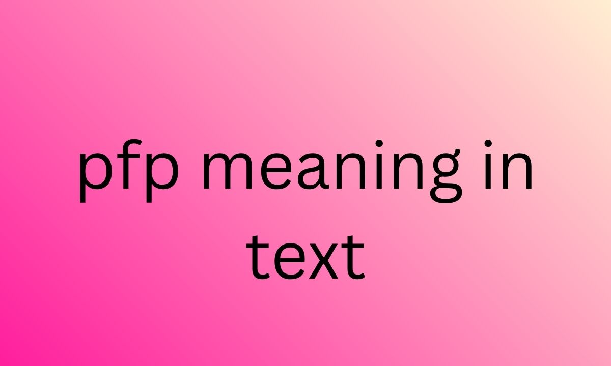 pfp meaning in text