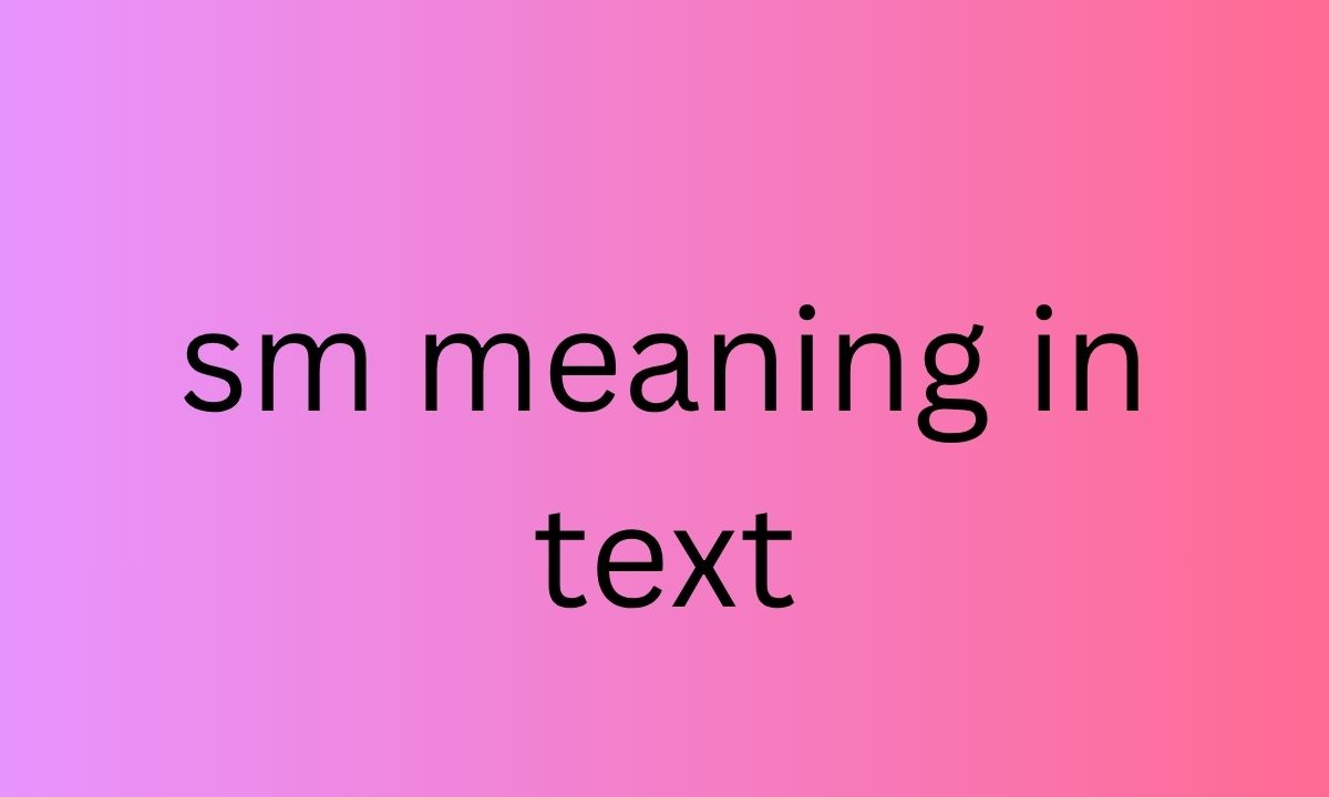 sm meaning in text