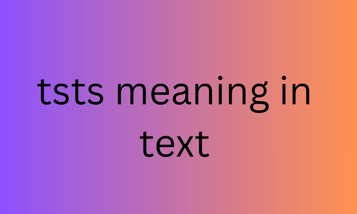 tsts meaning in text