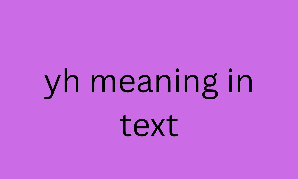 yh meaning in text